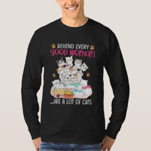 Behind Every Good Woman Are A Lot Of Cats Cat Mum T-Shirt