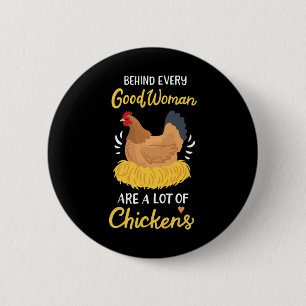 Behind Every Good Woman Are A Lot Of Chickens Funn 6 Cm Round Badge