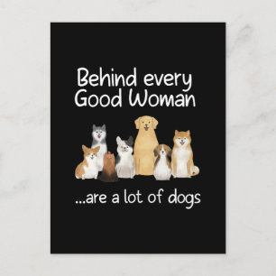 Behind Every Good Woman Are A Lot Of Dogs Gift  Postcard