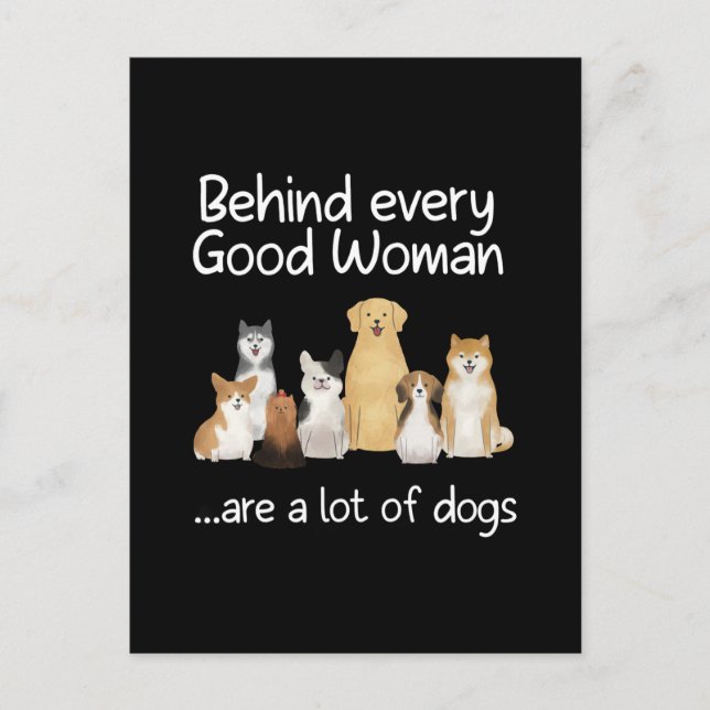 Behind Every Good Woman Are A Lot Of Dogs Gift  Postcard (Front)