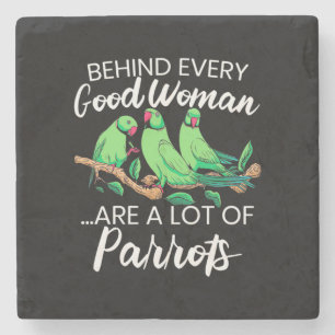 Behind Every Good Woman Are A Lot Of Parrots Stone Coaster