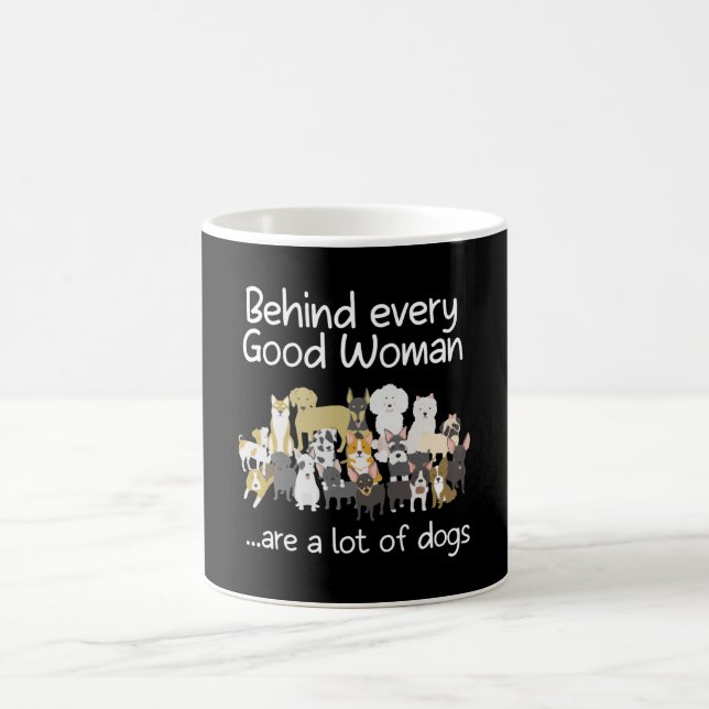 Behind Every Good Woman Cute Animal Lady Dog Lover Coffee Mug (Center)