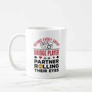 Behind Every Great Bridge Player Funny Saying Coffee Mug