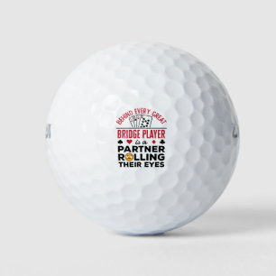 Behind Every Great Bridge Player Funny Saying Golf Balls