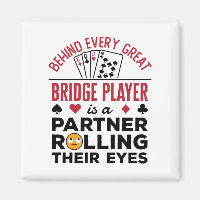Behind Every Great Bridge Player Funny Saying