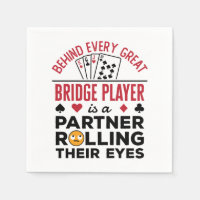 Behind Every Great Bridge Player Funny Saying
