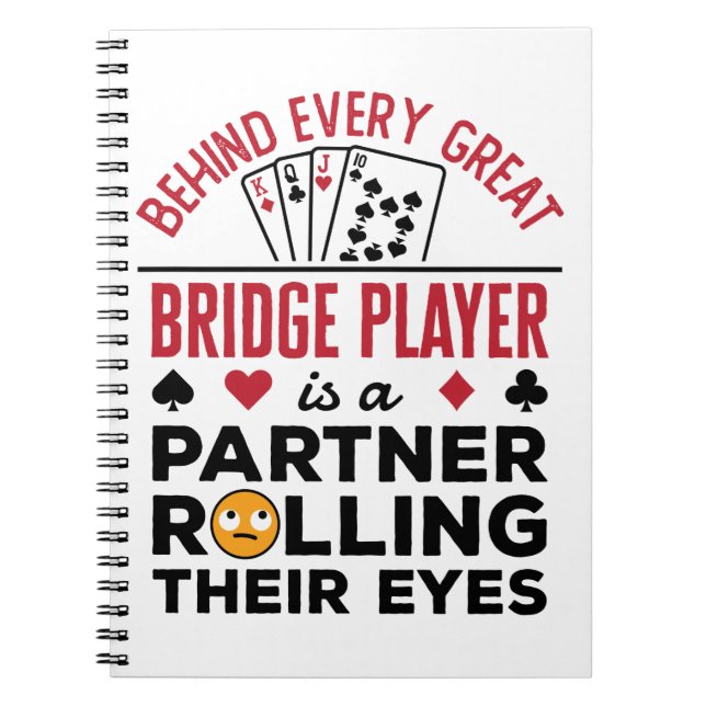 Behind Every Great Bridge Player Funny Saying Notebook (Front)