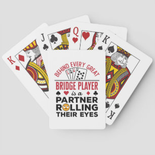 Behind Every Great Bridge Player Funny Saying Playing Cards