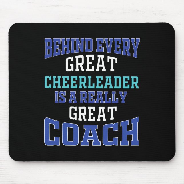Behind Every Great Cheerleader - Cheer Coach  Mouse Pad (Front)