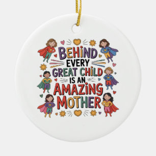 Behind Every Great Child Is An Amazing Mother Ceramic Tree Decoration