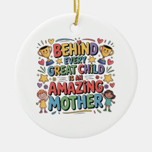 Behind Every Great Child Is An Amazing Mother Ceramic Tree Decoration