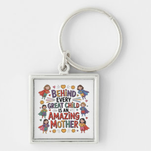 Behind Every Great Child Is An Amazing Mother Key Ring