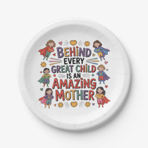 Behind Every Great Child Is An Amazing Mother Paper Plate