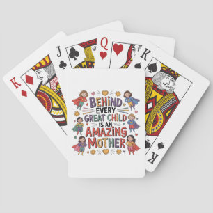 Behind Every Great Child Is An Amazing Mother Playing Cards