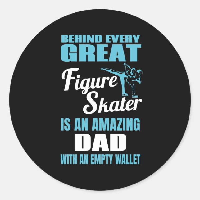 Behind Every Great Figure Skater Is an Amazing Dad Classic Round Sticker (Front)