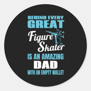 Behind Every Great Figure Skater Is an Amazing Dad Classic Round Sticker