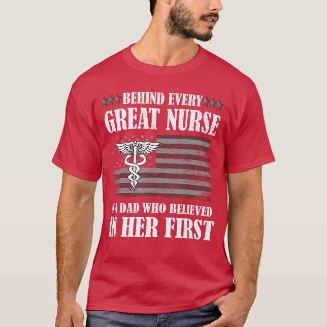 Behind Every Great Nurse Is A Dad Father Nursing N T-Shirt (Front)