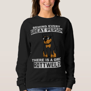 Behind Every Great Person There Is A Great Rottwei Sweatshirt