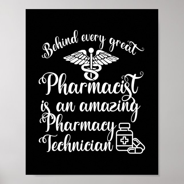 Behind Every Great Pharmacist Pharmacy Technician Poster (Front)