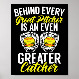 Behind Every Great Pitcher Is An Even Greater Catc Poster