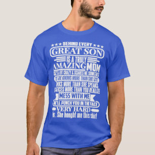 BEHIND EVERY GREAT SON IS A TRULY AMAZING MOM1 T-Shirt