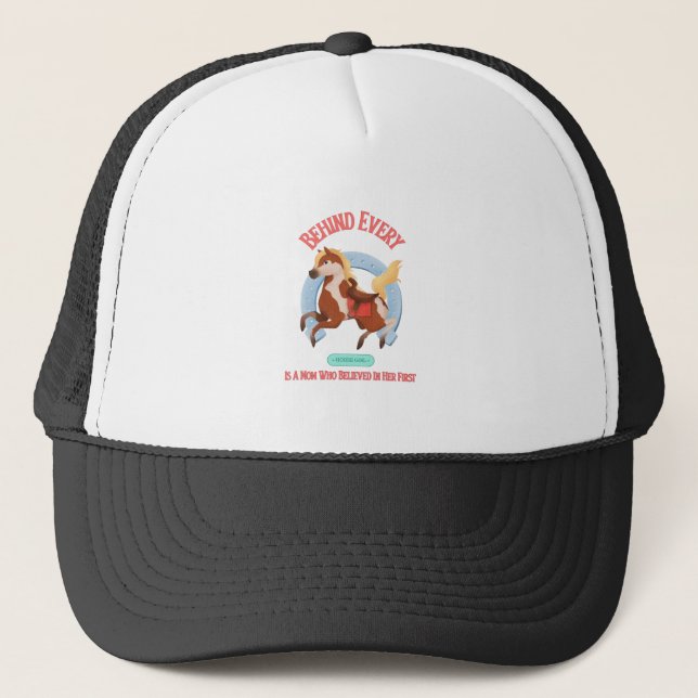 Behind Every Horse Girl Who Believes In Herself Trucker Hat (Front)