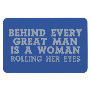 Behind Every Man custom colour magnet