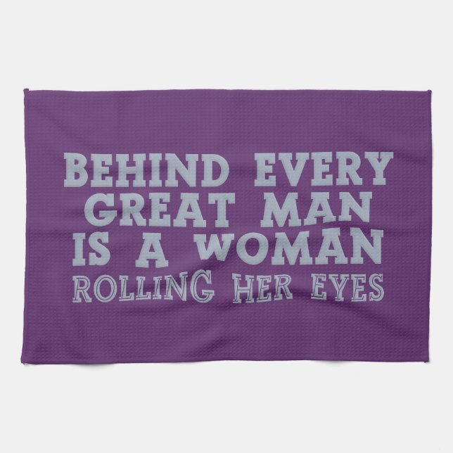 Behind Every Man custom kitchen towel (Horizontal)
