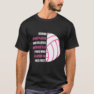 Behind Every Player Is A Father  For Dad Volleybal T-Shirt