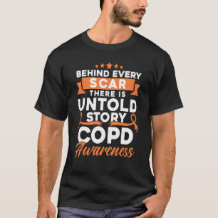 Behind Every Scar COPD Awareness 1 T-Shirt
