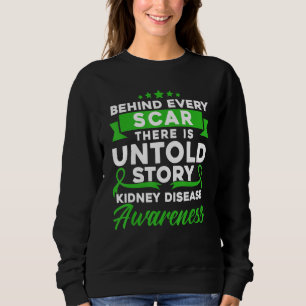 Behind Every Scar Kidney Disease Awareness Sweatshirt