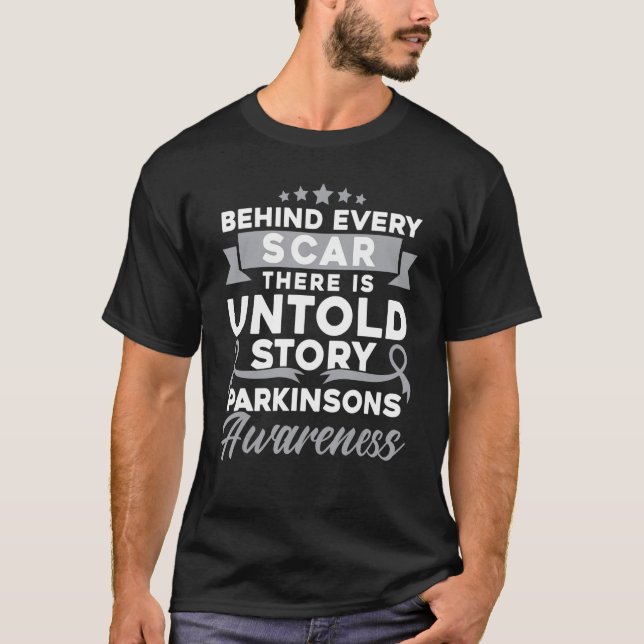 Behind Every Scar Parkinsons Awareness T-Shirt (Front)