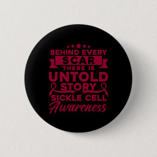 Behind Every Scar Sickle Cell Awareness 6 Cm Round Badge