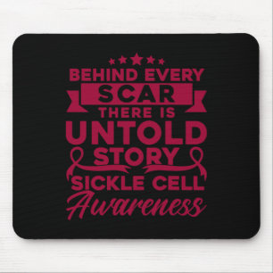 Behind Every Scar Sickle Cell Awareness  Mouse Pad