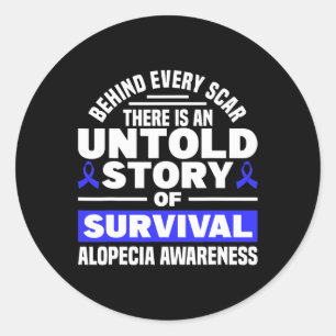 Behind Every Scar Untold Story Support Alopecia Aw Classic Round Sticker