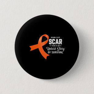 Behind Every Scar Untold Story Survival Leukaemia  6 Cm Round Badge