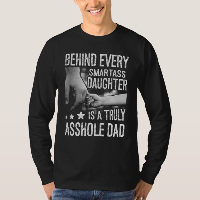 Behind Every Smartass Daughter Father's day T-Shirt (Front)