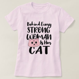 Behind Every Strong Woman Cute Funny Cat T-Shirt