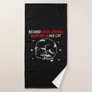 Behind Every Strong Woman Is Her Cat Bath Towel