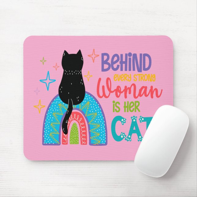 Behind Every Strong Woman Is Her Cat Mouse Pad (With Mouse)