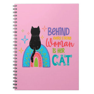 Behind Every Strong Woman Is Her Cat Notebook