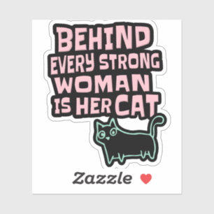 Behind Every Strong Woman Is Her Cat - Pink Text