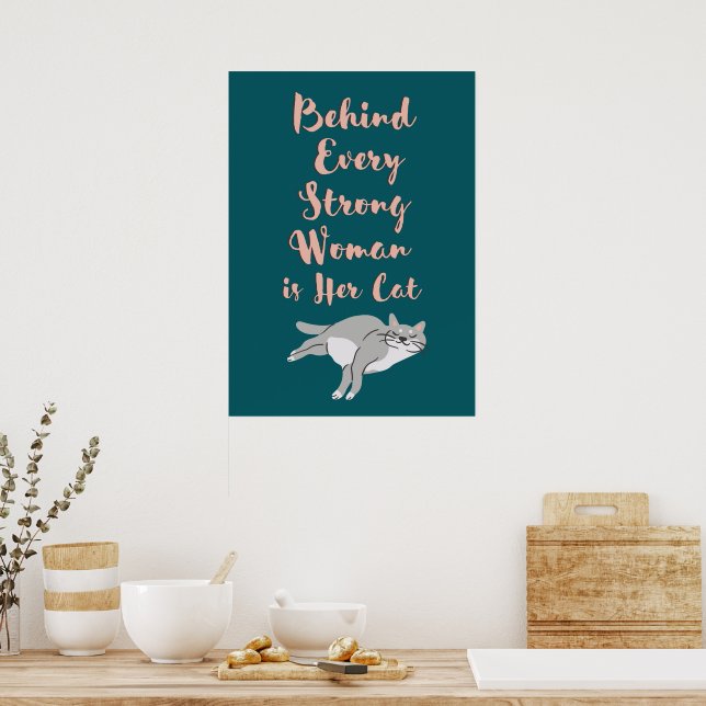 Behind Every Strong Woman is Her Cat Poster (Kitchen)