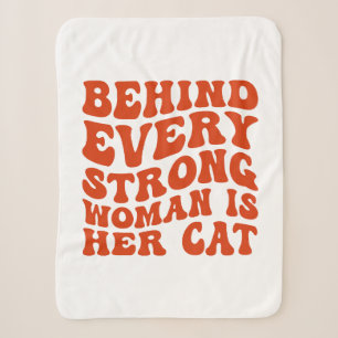 Behind Every Strong Woman is her cat Sherpa Blanket