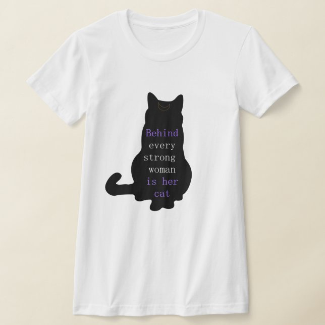 Behind Every Strong Woman Is Her Cat T-Shirt (Laydown)