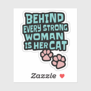 Behind Every Strong Woman Is Her Cat - Teal Text