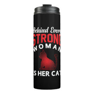 Behind Every Strong woman is Her Cat Thermal Tumbl Tumbler