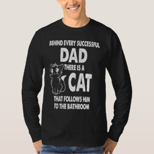 Behind Every Successful Dad a Cat Follows Him Nove T-Shirt