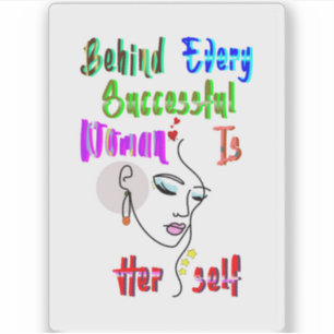 Behind Every Successful Woman Is Herself