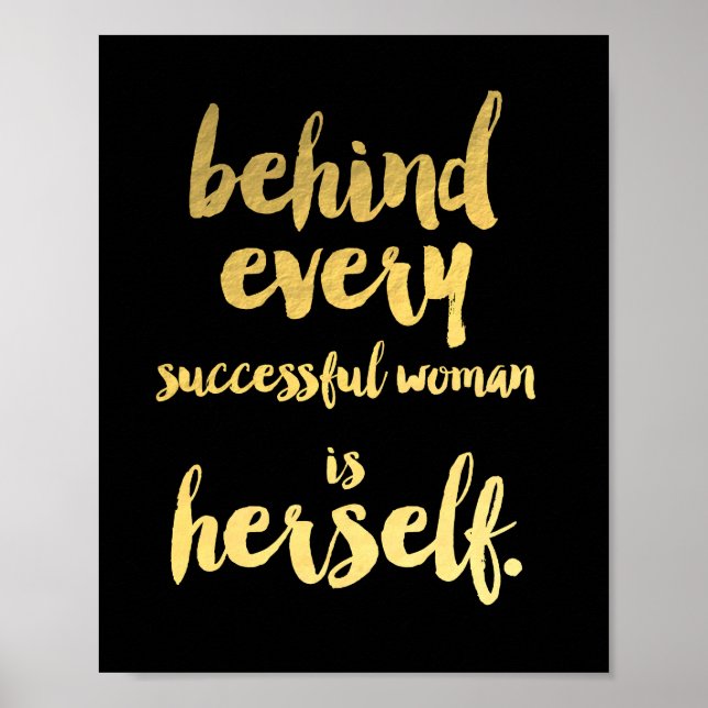 BEHIND EVERY SUCCESSFUL WOMAN IS HERSELF art print (Front)